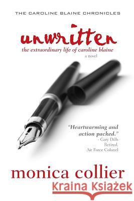 Unwritten: The Extraordinary Life of Caroline Blaine Monica Collier 9780979386961 Red Press Co - książka