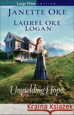 Unyielding Hope Janette Oke, Laurel Oke Logan 9780764235115 Baker Publishing Group - książka