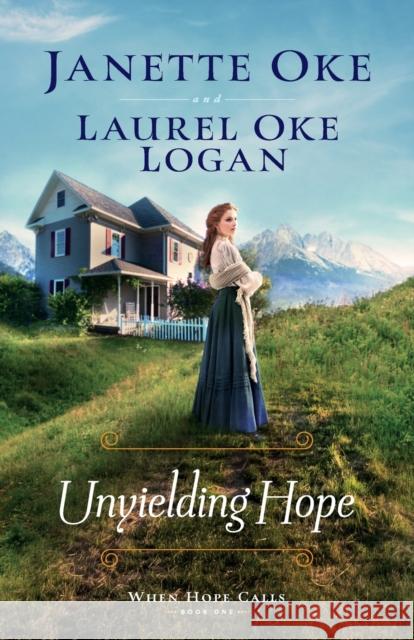 Unyielding Hope Janette Oke Laurel Oke Logan 9780764235672 Bethany House Publishers - książka