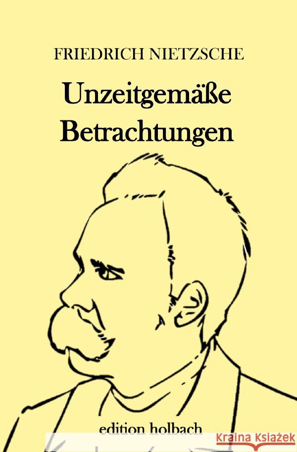 Unzeitgemäße Betrachtungen Nietzsche, Friedrich 9783752946567 epubli - książka