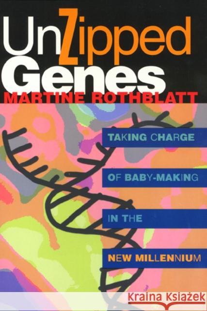 Unzipped Genes CL Martine Aliana Rothblatt 9781566395229 Temple University Press - książka