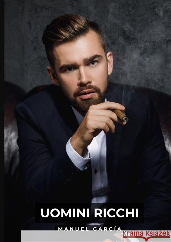 Uomini Ricchi García, Manuel 9783384567475 Manuel García - książka