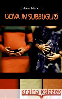 Uova In Subbuglio Mancini, Sabina 9781481147347 Createspace - książka