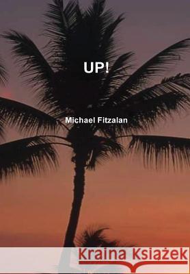 Up! Michael Fitzalan 9781326593193 Lulu.com - książka