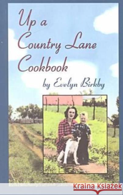 Up a Country Lane Cookbook Evelyn Birkby Jane Stern Michael Stern 9780877457435 University of Iowa Press - książka