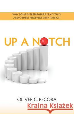 Up a Notch Oliver Pecora   9781599304250 LifeSuccess Publishing - książka