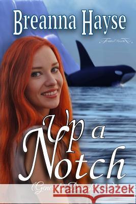 Up A Notch Hayse, Breanna 9781723482892 Createspace Independent Publishing Platform - książka