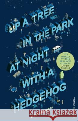 Up a Tree in the Park at Night with a Hedgehog Paul Robert Smith 9781784704599 Vintage Publishing - książka