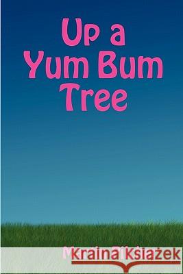 Up a Yum Bum Tree Martin Pilcher 9780955681905 AADVARK-ZAP PUBLISHING (UK) - książka