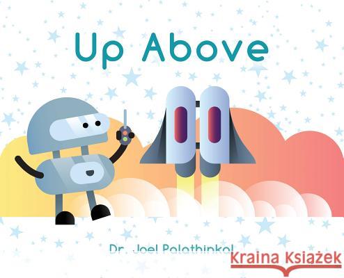 Up Above Joel John Palathinkal 9780985381615 Dreamvest, LLC - książka