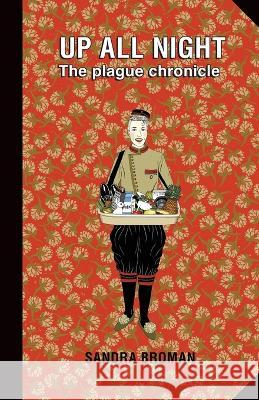 Up all night: The plague chronicle Sandra Bh Broman   9780648251262 Sandra Broman - książka