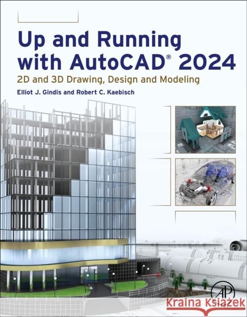 Up and Running with AutoCAD® 2024: 2D and 3D Drawing, Design and Modeling Robert C. (Licensed Architect; Instructor, Construction Sciences Group: Architectural/Structural Engineering Technician 9780443139680 Academic Press - książka