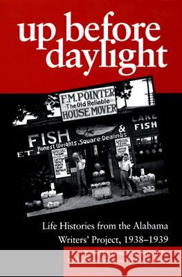 Up Before Daylight: Life Histories from the Alabama Writers' Project, 1938-1939 Brown, James Seay 9780817300999 University of Alabama Press - książka