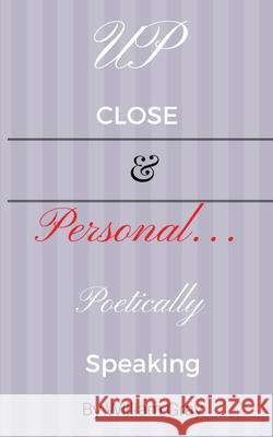 Up Close & Personal...Poetically Speaking William Gray 9781945066009 Krystal Lee Enterprises LLC - książka