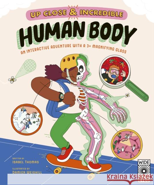 Up Close and Incredible: Human Body: An Interactive Adventure with a 3× Magnifying Glass Thomas, Isabel 9780711286504 Quarto Publishing PLC - książka