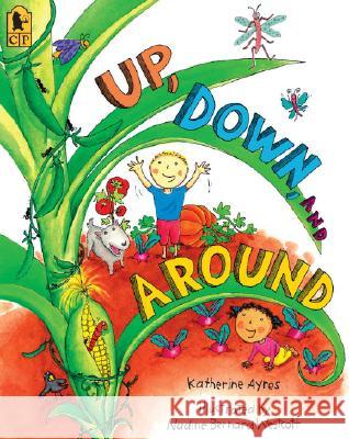 Up, Down, and Around Katherine Ayres Nadine Bernard Westcott 9780763640170 Candlewick Press (MA) - książka