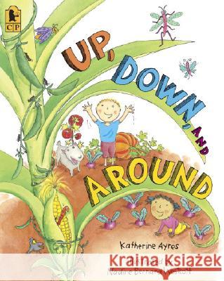 Up, Down, and Around Katherine Ayres Nadine Bernard Westcott 9780763640187 Candlewick Press (MA) - książka