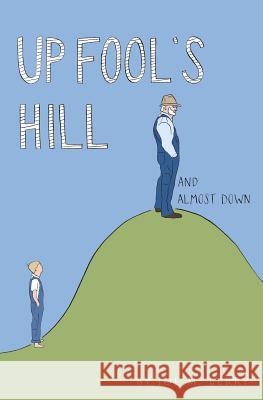 Up Fool's Hill and Almost Down Joe M. Berry Ethan Clanton 9780989227506 Old Goat Publishing - książka