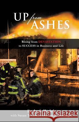 Up from Ashes Jack Welch, Susan T Hessel, Gayda Hollnagel 9781498430159 Xulon Press - książka