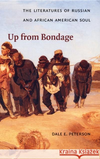 Up from Bondage: The Literatures of Russian and African American Soul Peterson, Dale E. 9780822325604 Duke University Press - książka