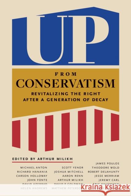 Up from Conservatism: Revitalizing the Right After a Generation of Decay Milikh, Arthur 9781641772907 Encounter Books,USA - książka