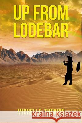 Up From Lodebar: Discover How to Rise Above Abuse and Be Healed Brian Hunter Michelle Thomas 9781511956345 Createspace Independent Publishing Platform - książka