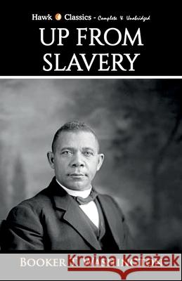 Up From Slavery Booker T. Washington 9789393971241 Hawk Press - książka