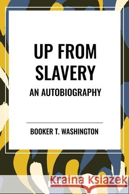 Up from Slavery Booker T Washington 9798880924349 Start Classics - książka