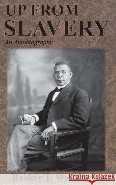 Up From Slavery: An Autobiography Washington, Booker T. 9781945644108 Value Classic Reprints - książka