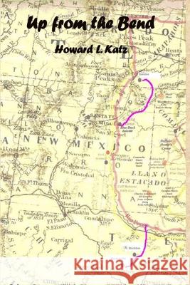 Up from the Bend: Lawmen for Hire MR Howard L. Katz 9780985857509 Howard Katz - książka