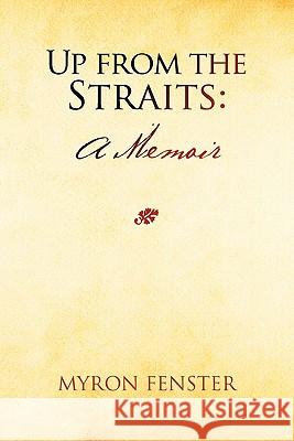 Up from the Straits: A Memoir Fenster, Myron 9781456832148 Xlibris Corporation - książka