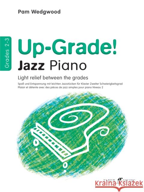 Up-Grade! Jazz Piano Grades 2-3 Pamela Wedgwood 9780571531226 FABER MUSIC LTD - książka