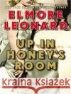 Up in Honey's Room Elmore Leonard 9780061146046 Harperluxe