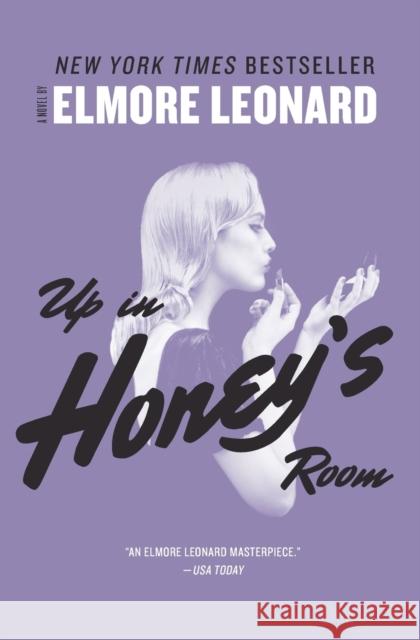 Up in Honey's Room Elmore Leonard 9780062267283 William Morrow & Company - książka