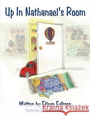 Up in Nathanael's Room Erikson, Eileen 9781449003852 Authorhouse - książka