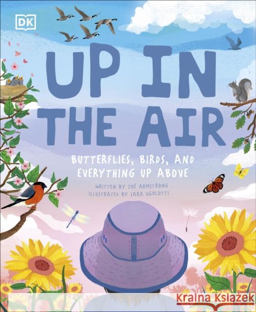 Up in the Air: Butterflies, birds, and everything up above Zoe Armstrong 9780241461402 Dorling Kindersley Ltd - książka
