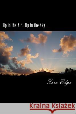 Up in the Air... Up in the Sky... Zero Edge 9781494758127 Createspace - książka