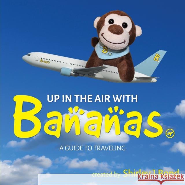 Up in the Air with Bananas Shirley Bond 9781773024448 Shirley Bond - książka