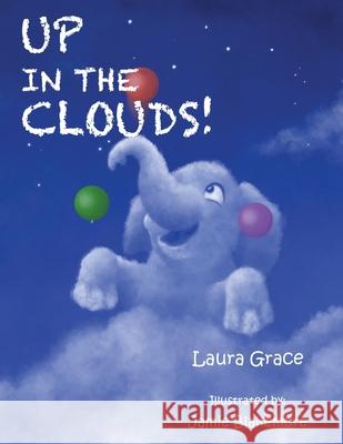 Up in the Clouds Laura Grace Jamie Blakemore 9781839751264 Grosvenor House Publishing Limited - książka