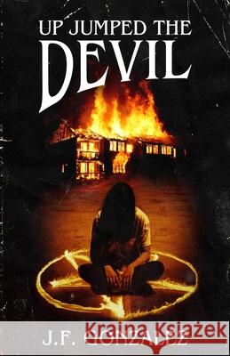 Up Jumped The Devil J F Gonzalez   9798601219150 Independently Published - książka