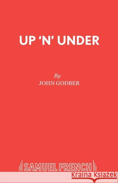 Up 'n' Under John Godber 9780573019159 SAMUEL FRENCH LTD - książka