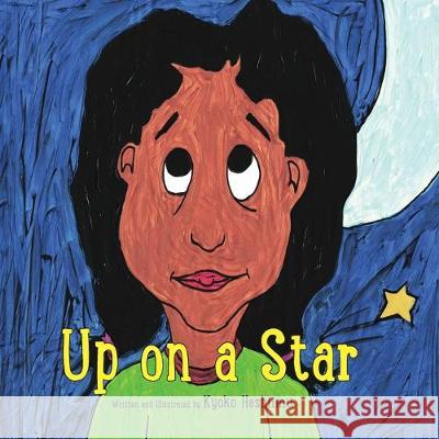 Up on a star Kyoko Heshiimu 9781492233695 Createspace Independent Publishing Platform - książka