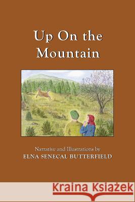Up On the Mountain: Black & White illustrations Butterfield, Elna Senecal 9781541310261 Createspace Independent Publishing Platform - książka