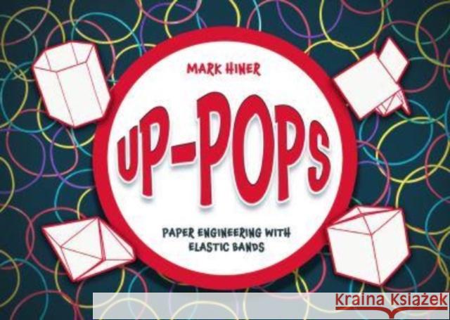 Up Pops: Paper Engineering with Elastic Banks Mark Hiner 9781913565497 Tarquin Publications - książka