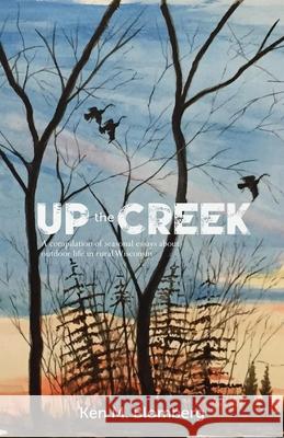 Up the Creek Ken M. Blomberg 9781943331475 Orange Hat Publishing - książka