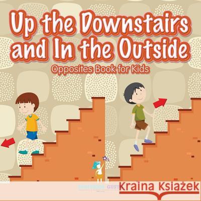 Up the Downstairs and In the Outside Opposites Book for Kids Gusto 9781683211358 Professor Gusto - książka