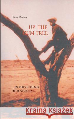 Up the Gum Tree: In the Australian Outback Susan Duxbury 9783734769580 Books on Demand - książka