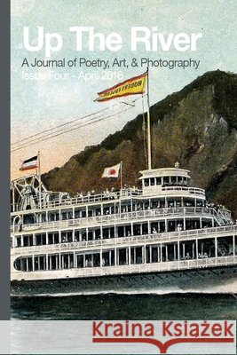 Up The River, Issue Four Albany Poets 9781530997459 Createspace Independent Publishing Platform - książka