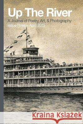 Up The River, Issue Three Albany Poets 9781511595353 Createspace - książka