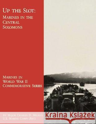 Up The Slot: Marines in the Central Solomons Melson Usmc-R, Charles D. 9781482391725 Createspace - książka